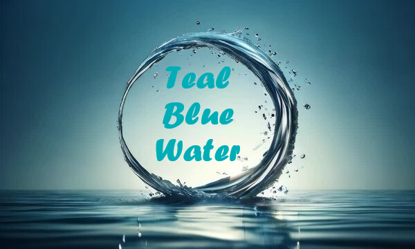 Teal Blue Water